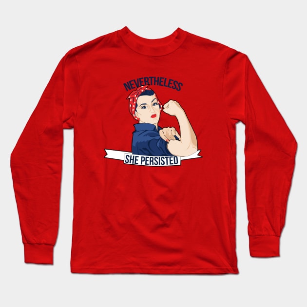 Nevertheless She Persisted Long Sleeve T-Shirt by bubbsnugg